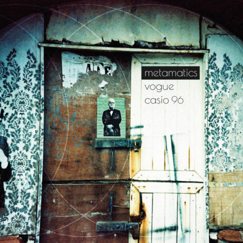 Metamatics – Vogue Casio 96