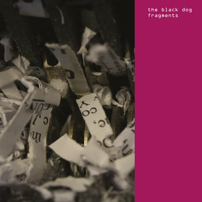 The Black Dog – Fragments