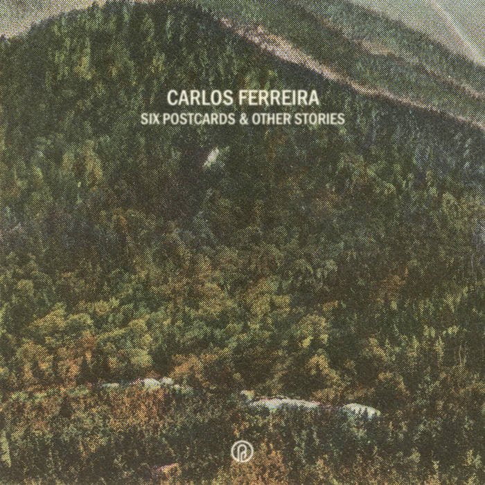 Carlos Ferreira – Six Postcards & Other Stories