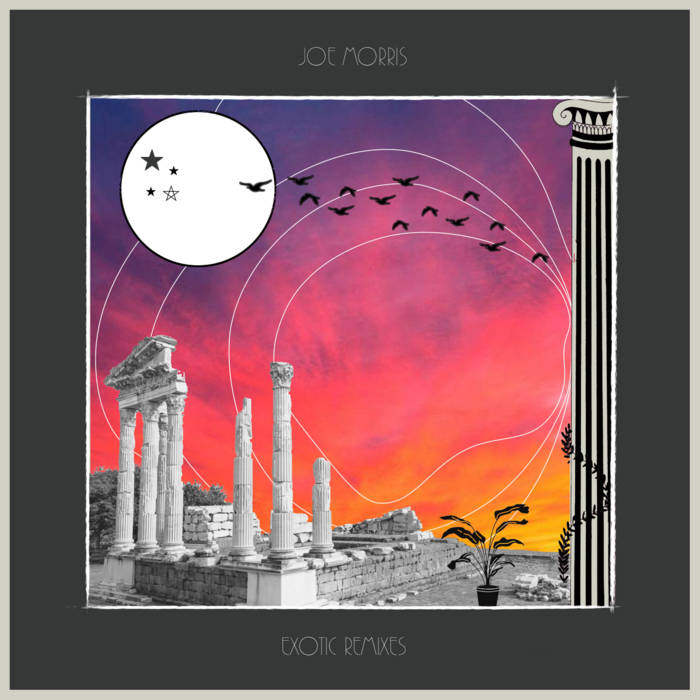 Joe Morris – Exotic Remixes