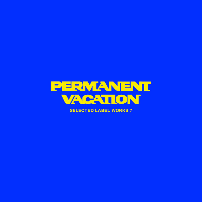VA – Permanent Vacation – Selected Label Works 7