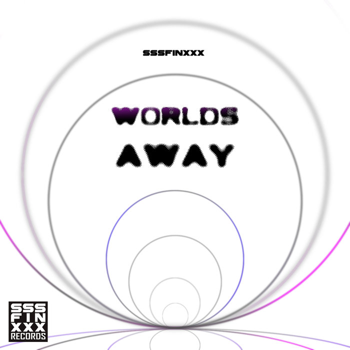 Sssfinxxx – Worlds Away