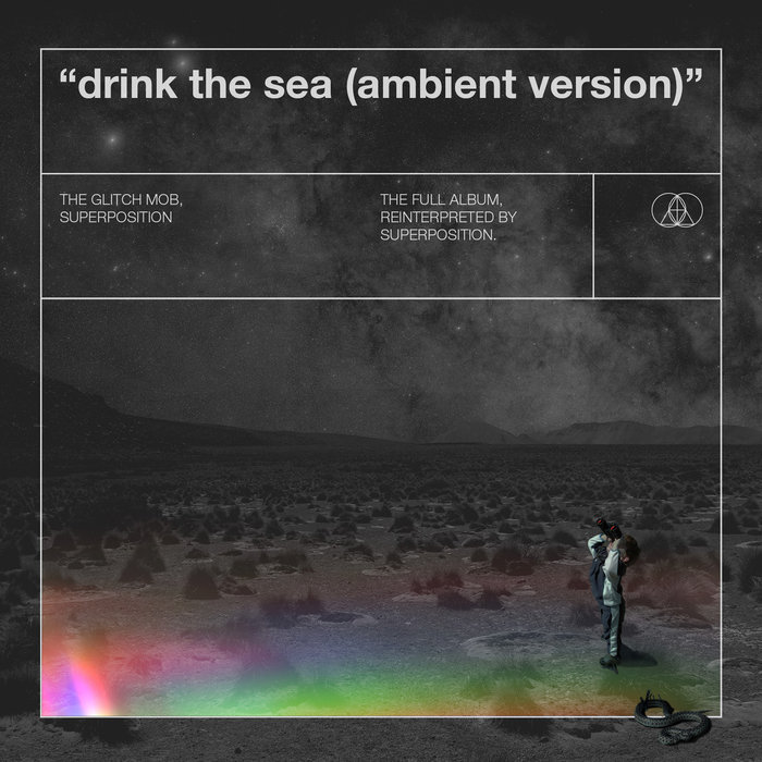 Superposition & The Glitch Mob – Drink The Sea (Ambient Version)