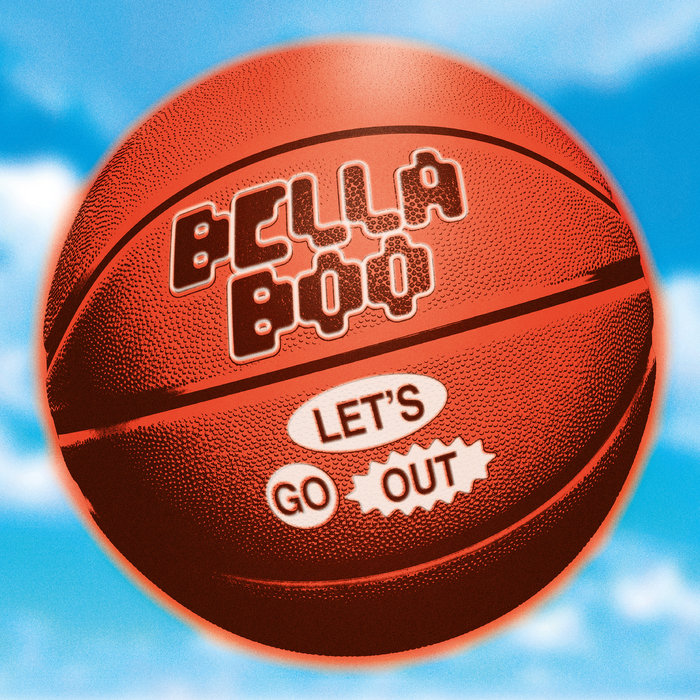 Bella Boo – Let’s Go Out