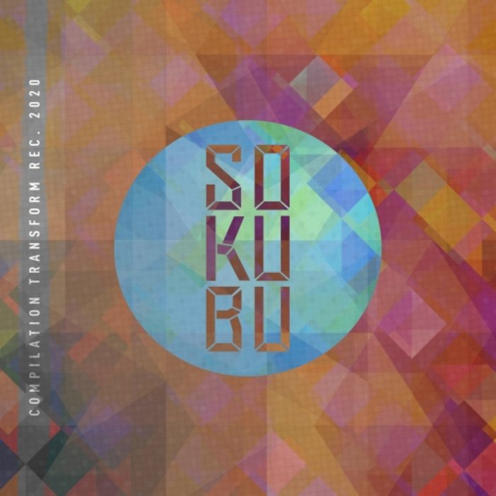 VA – Sokubu Compilation Transform Recordings 2020