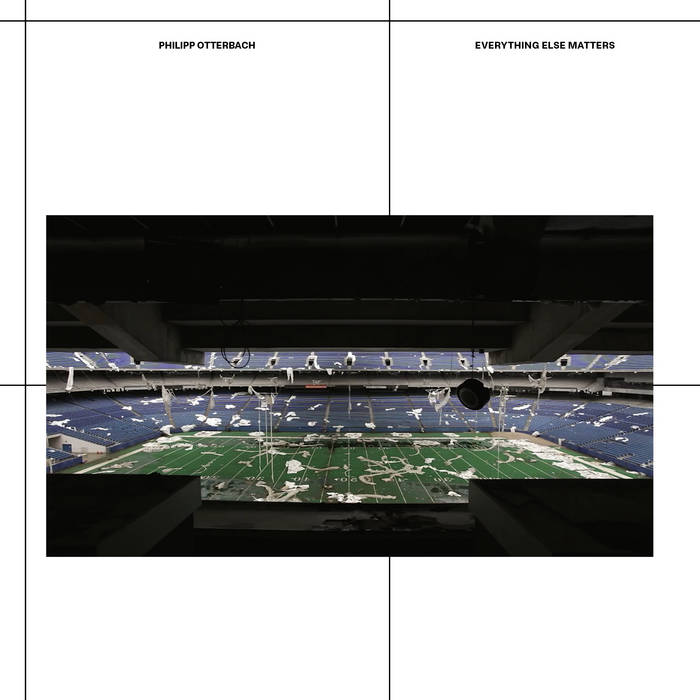 Philipp Otterbach – Everything Else Matters