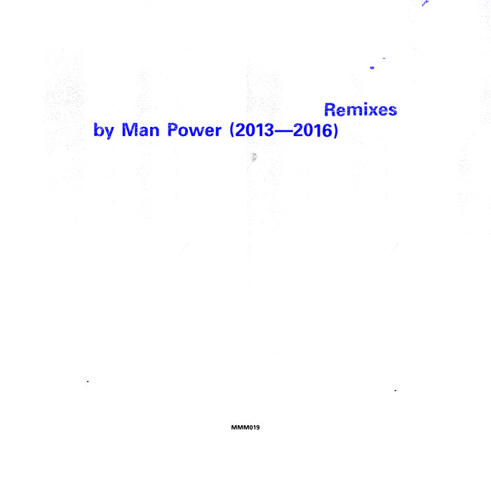 Man Power – Remixes by Man Power (2013 – 2016)