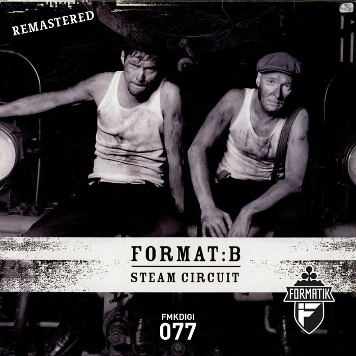 Format:B – Steam Circuit (Remastered)