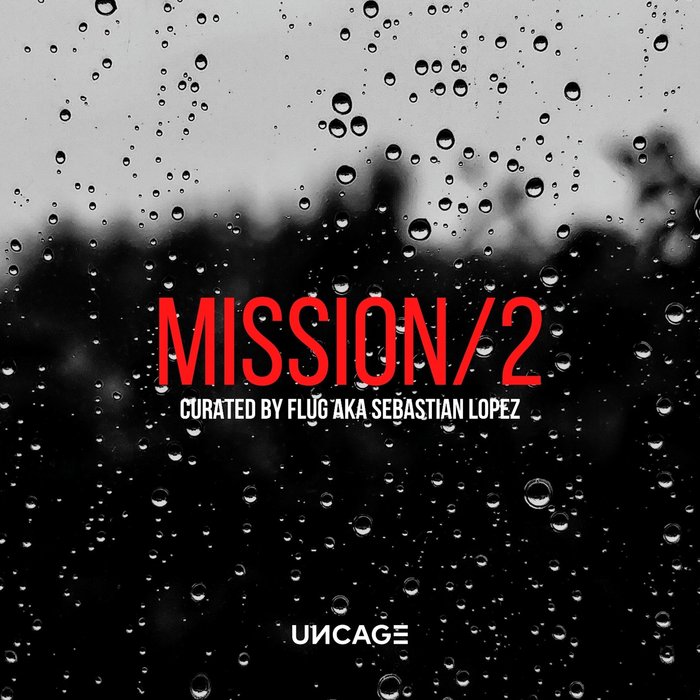 VA – UNCAGE MISSION 02 (CURATED BY FLUG AKA SEBASTIAN LOPEZ)