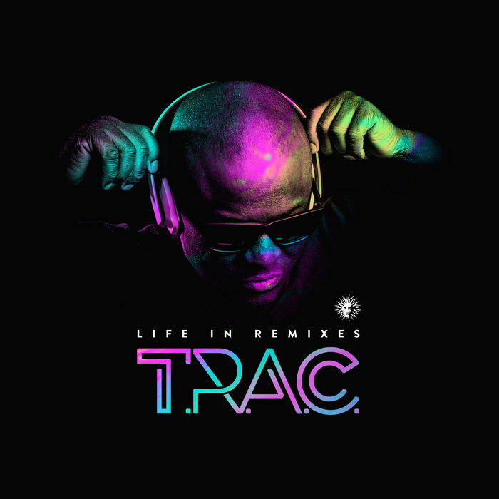 T.R.A.C. – Life in Remixes