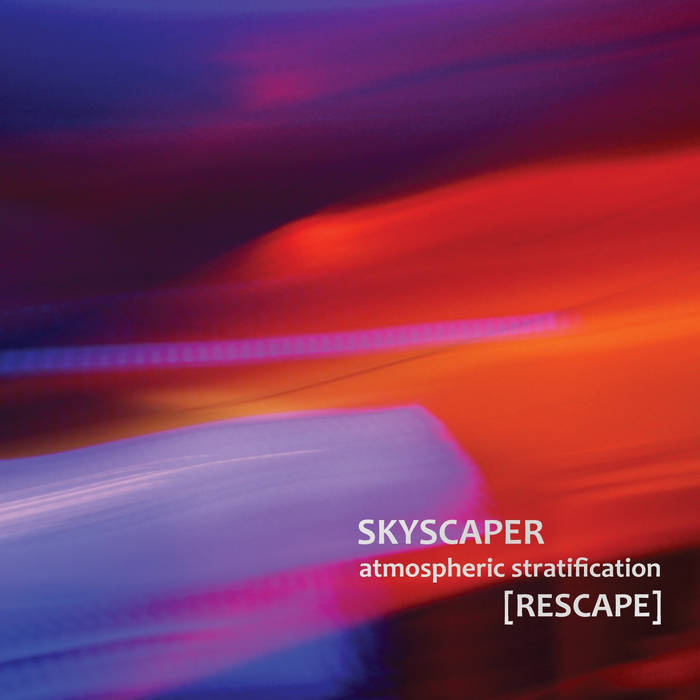 Skyscaper – Atmospheric Stratification [Rescape]