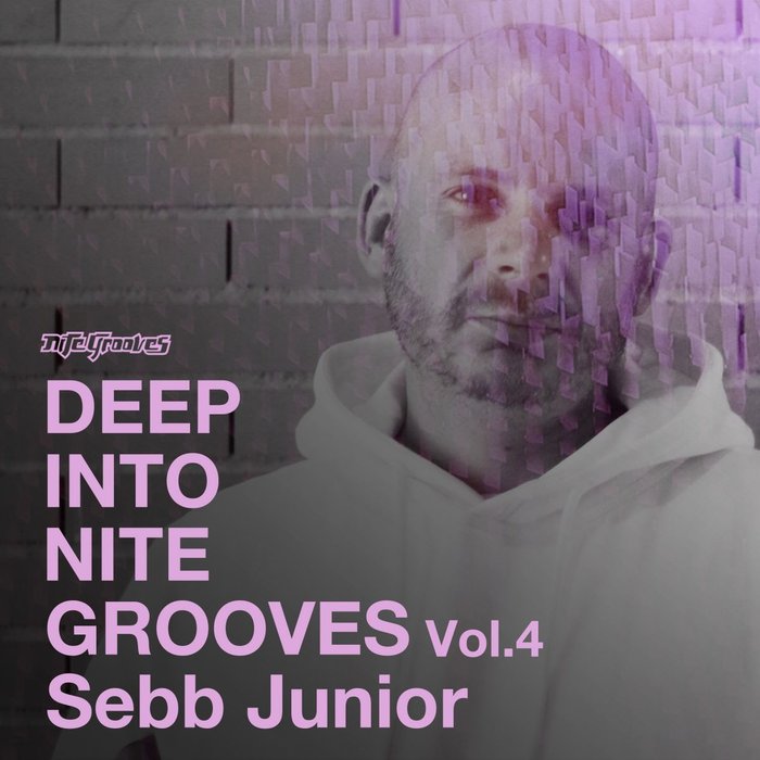 Sebb Junior – Deep Into Nite Grooves, Vol. 4