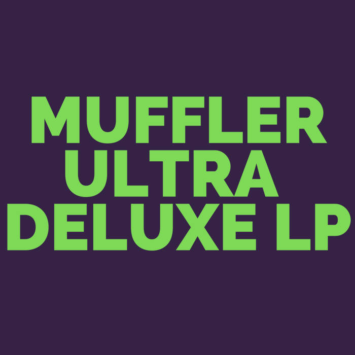 Muffler – Ultra Deluxe LP