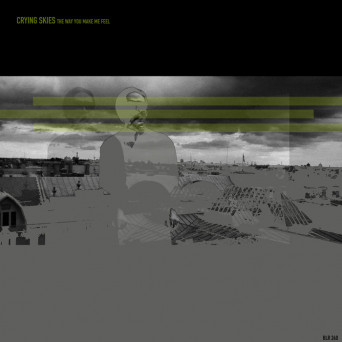 Crying Skies – The Way You Make Me Feel