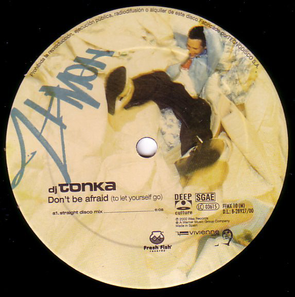 DJ Tonka ‎– Don’t Be Afraid (To Let Yourself Go) VINYL
