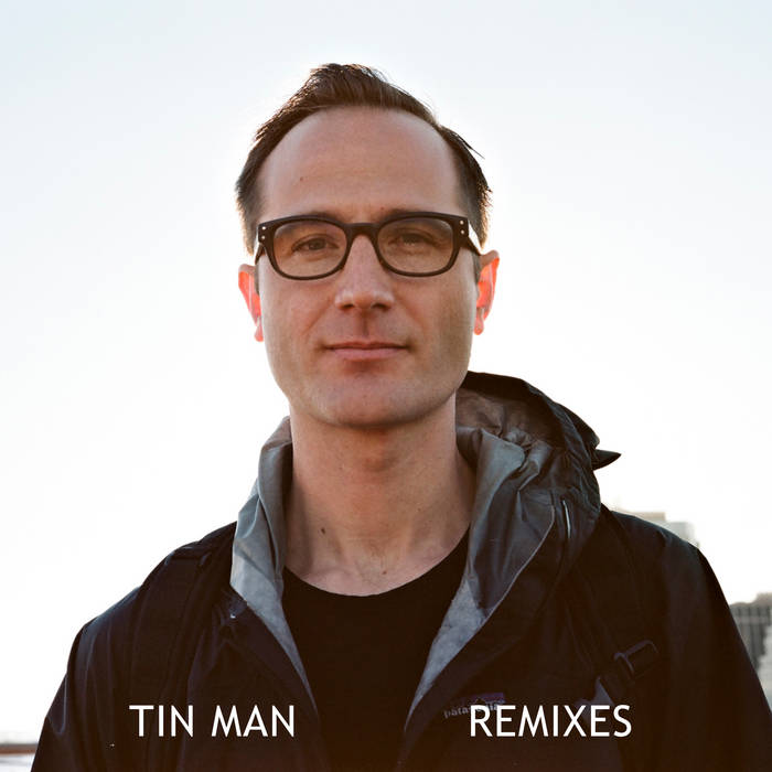 Tin Man – Tin Man Remixes