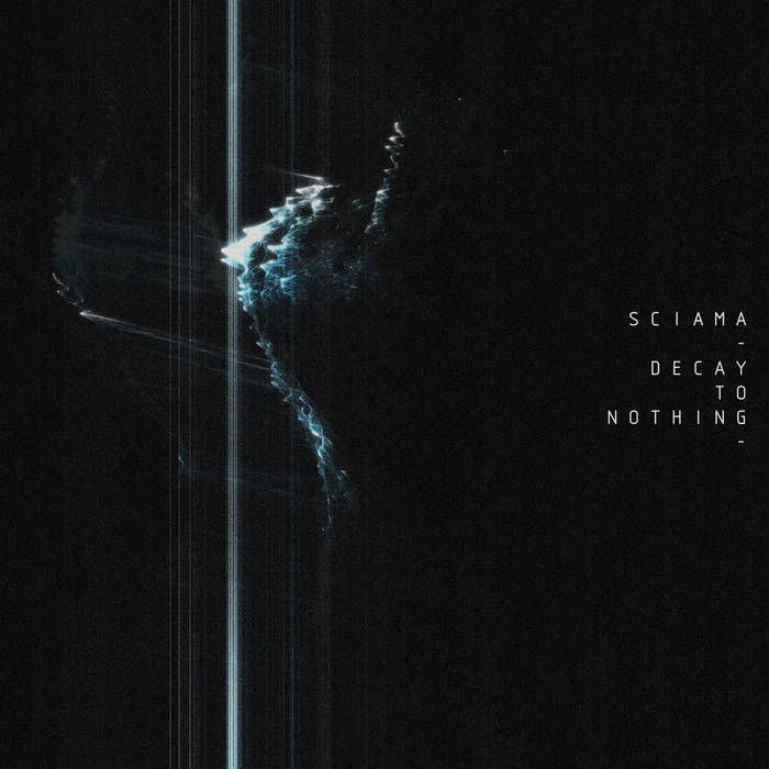 Sciama – Decay to Nothing