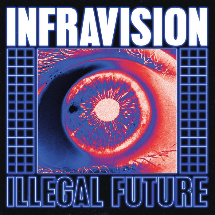 Infravision – Illegal Future