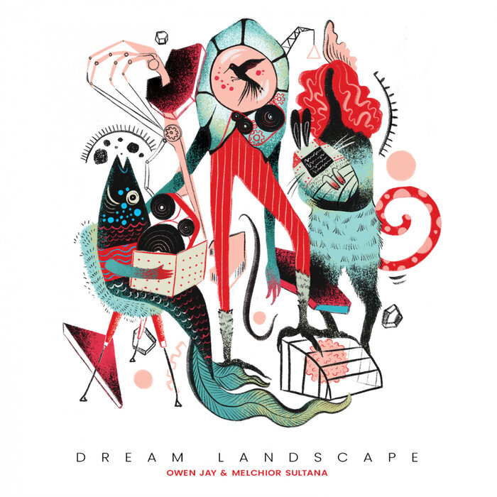Owen Jay & Melchior Sultana – Dream Landscape