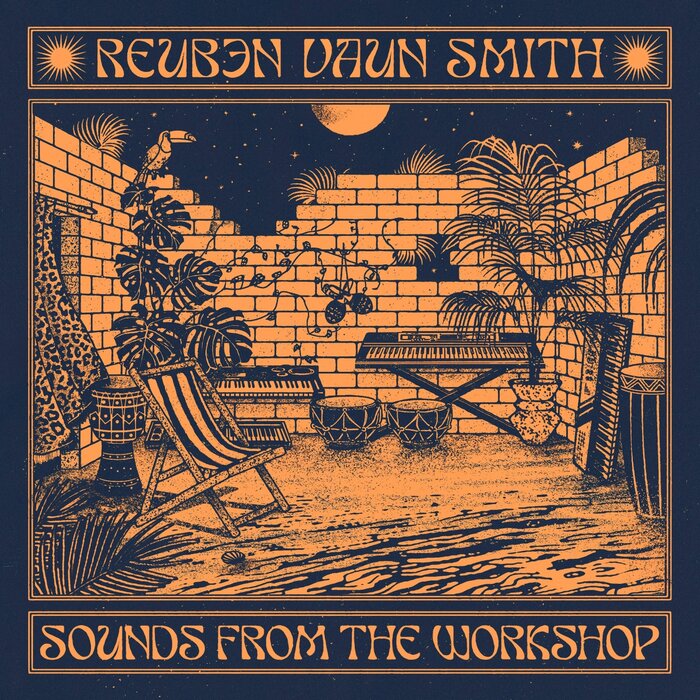 Reuben Vaun Smith – Sounds from the Workshop