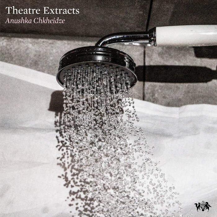 Anushka Chkheidze – Theatre Extracts