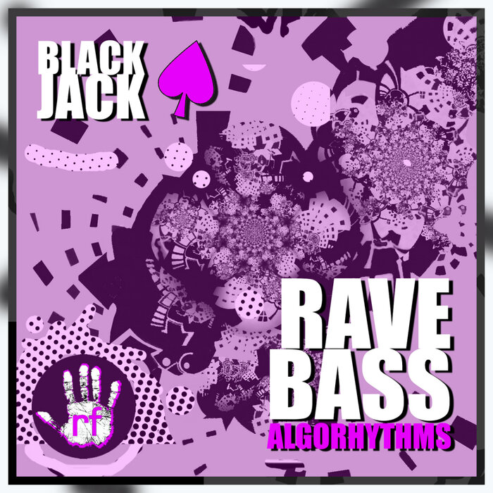 Black Jack – Rave Bass Algorhythms