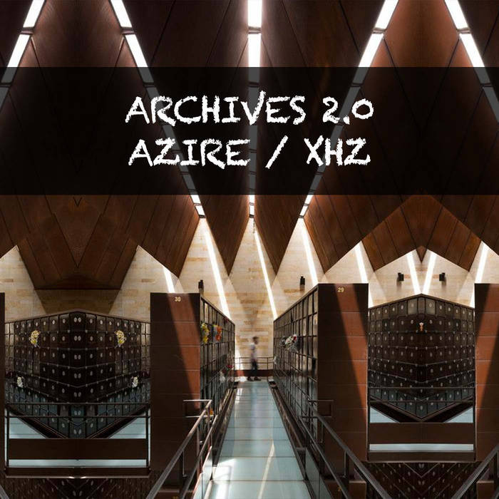 Azire & HXZ – Archives 2.0