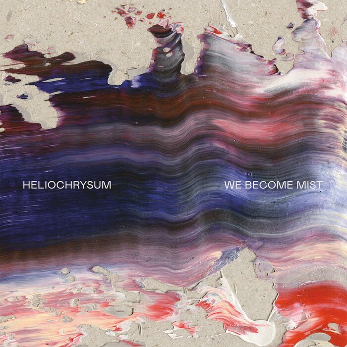 HELIOCHRYSUM – We Become Mist