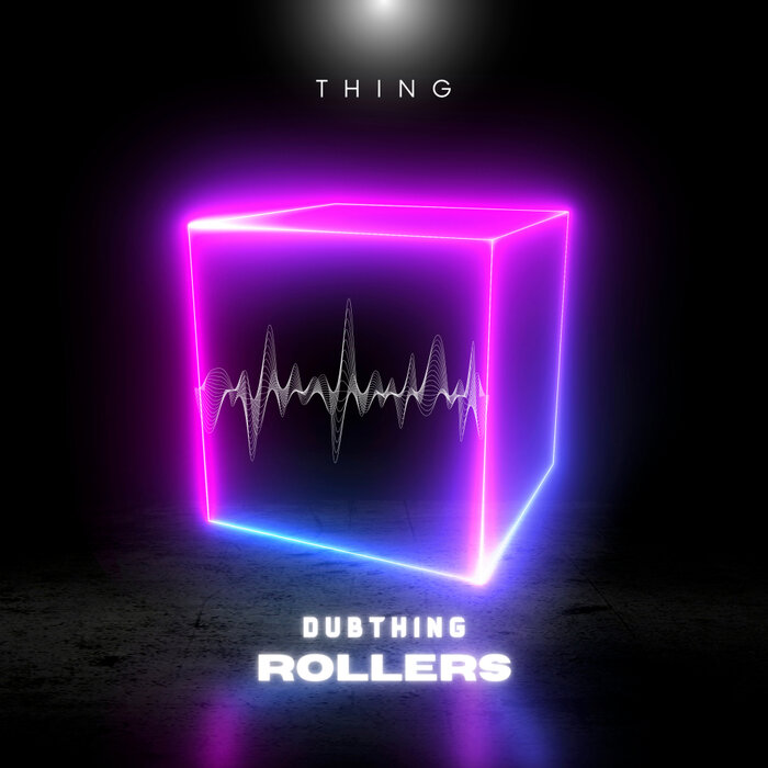 Thing – Dubthing Rollers