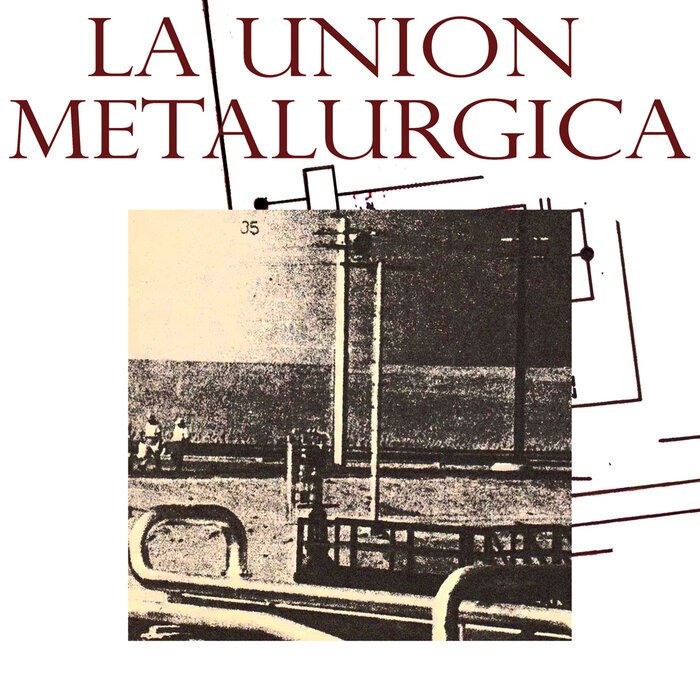 La Union Metalurgica – La Union Metalurgica