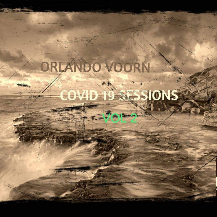 Orlando Voorn – Covid 19 Sessions Vol 2