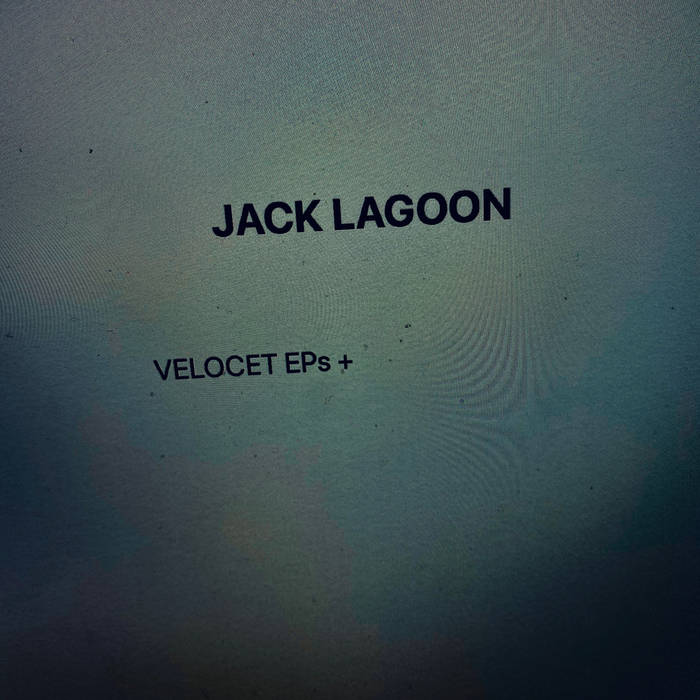 Jack Lagoon – Velocet EPs +