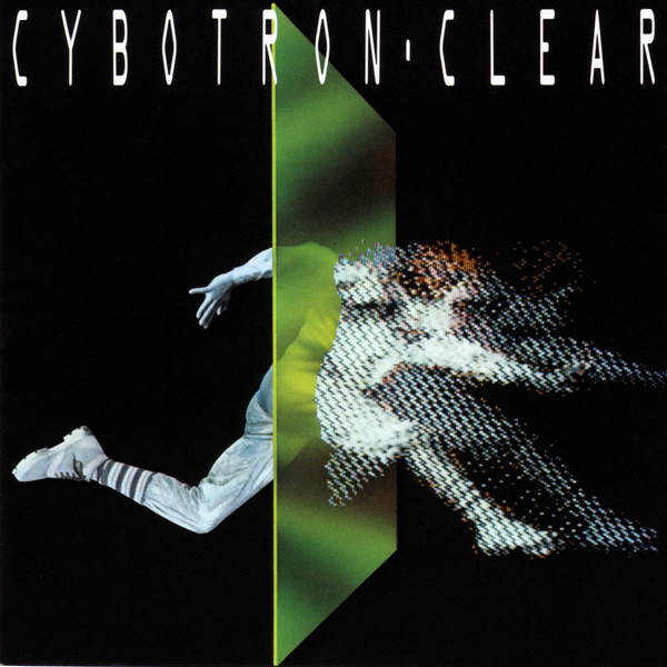 Cybotron – Clear