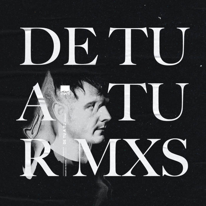Edgar de Ramon – DE TU A TU Rmxs