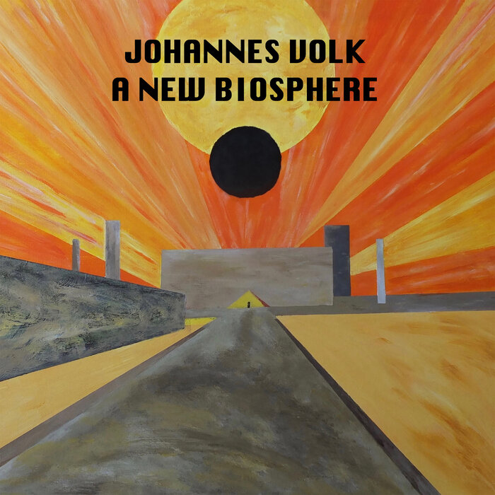 Johannes Volk – A New Biosphere
