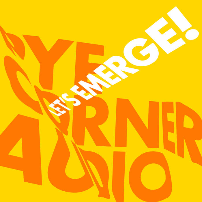 Pye Corner Audio – Let’s Emerge!