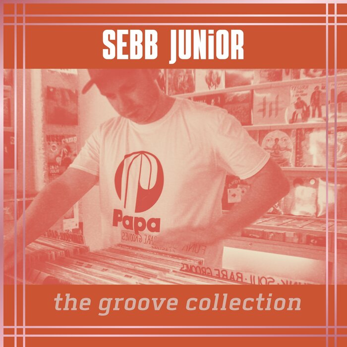 Sebb Junior – The Groove Collection