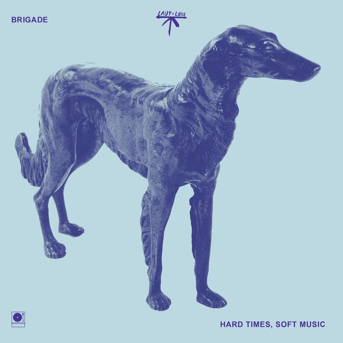 Brigade – Hard Times, Soft Music