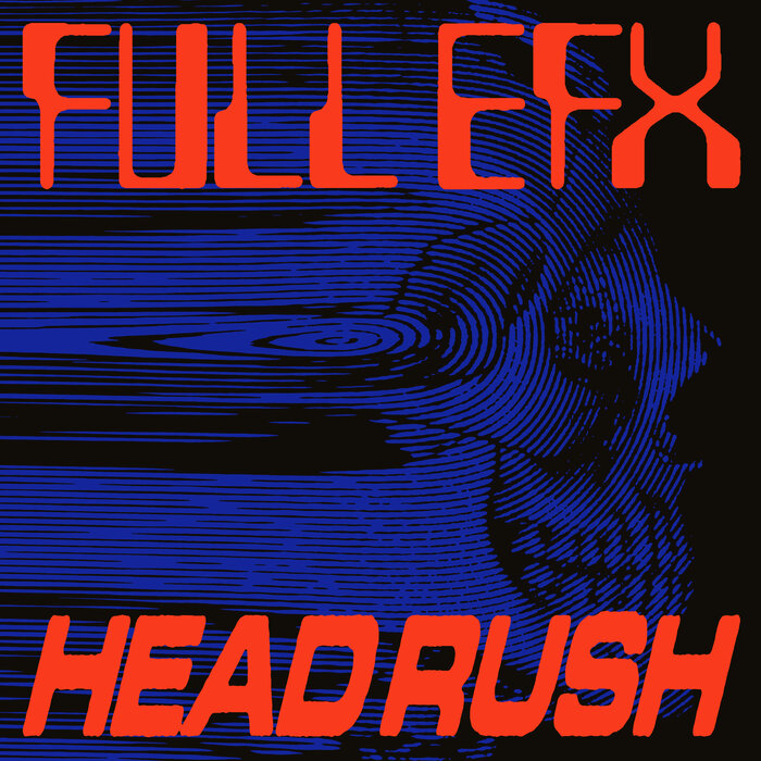 FULL EFX – HEADRUSH