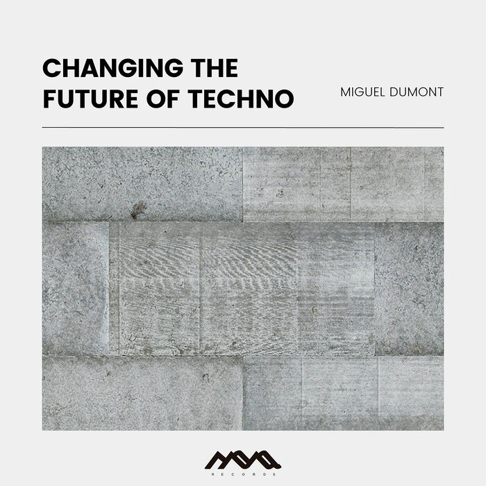 Miguel Dumont – Changing The Future Of Techno