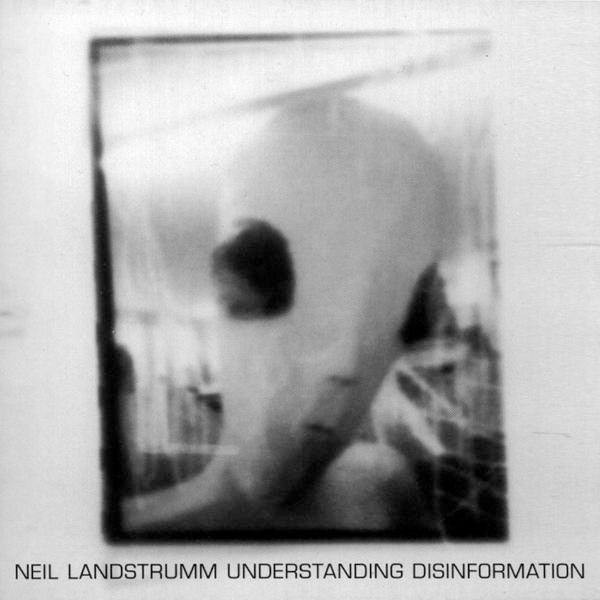 Neil Landstrumm – Understanding Disinformation