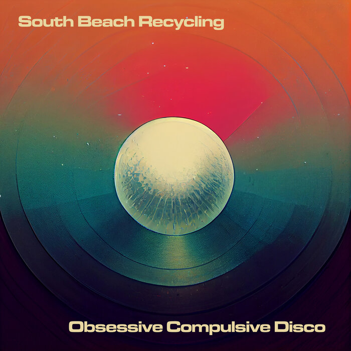 South Beach Recycling – Obsessive Compulsive Disco [Hi-RES]