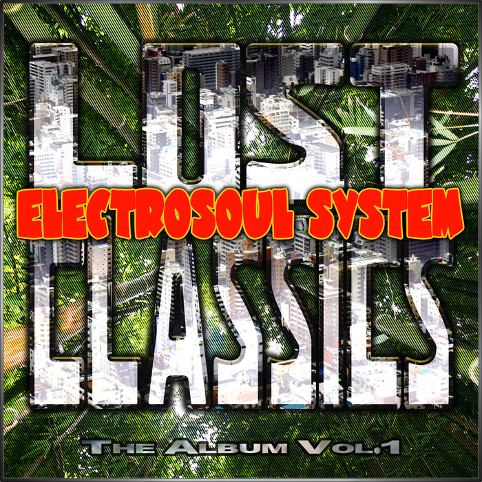 Electrosoul System – Lost Classics – The Album Vol. 1