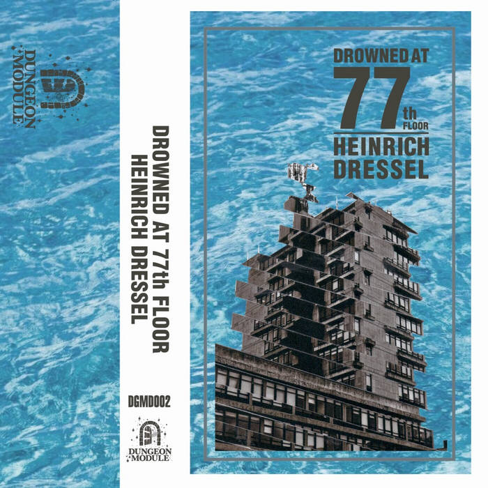 Heinrich Dressel – Drowned At 77th Floor