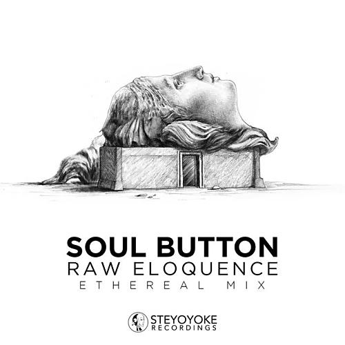 Soul Button – Raw Eloquence: Ethereal Mix