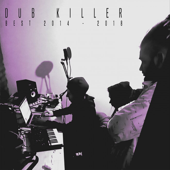 Dub Killer – Best 2014 – 2018