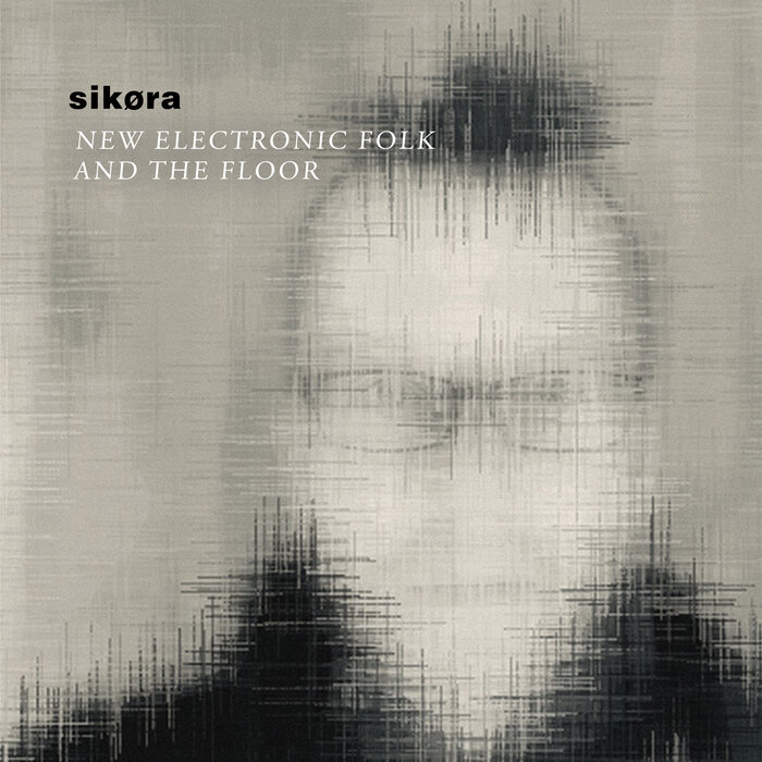 Sikora – New Electronic Folk and the Floor