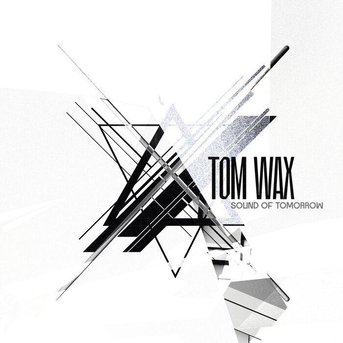Tom Wax – Sound of Tomorrow