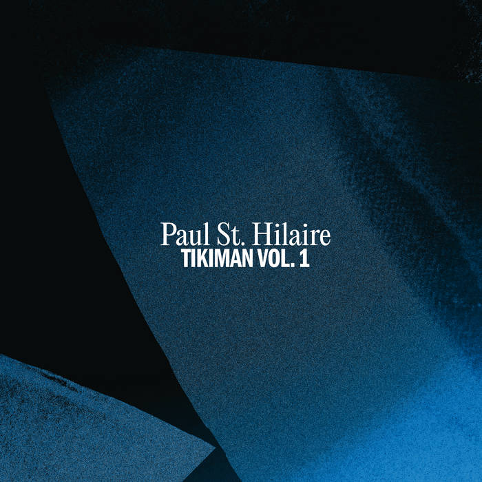 Paul St. Hilaire – Tikiman Vol. 1