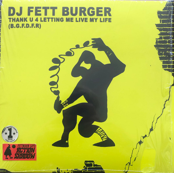 DJ Fett Burger – Thank U 4 Letting Me Live My Life (B.G.F.D.F.R) [VINYL]